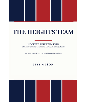 THE HEIGHTS TEAM: Hockey's Greatest Team Ever