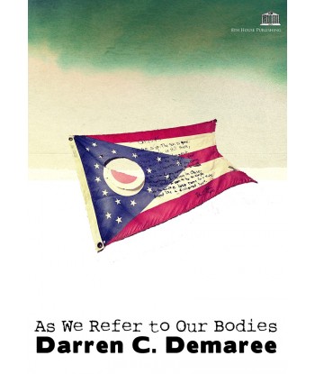 AS WE REFER TO OUR BODIES by Darren C. Demaree