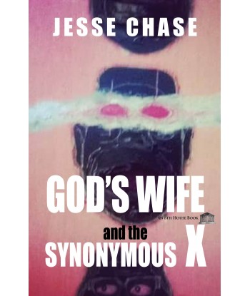 God's Wife and the Synonymous X by Jesse Chase